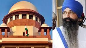 ਰਾਜੋਆਣਾ ਦੀ ਰਹਿਮ ਪਟੀਸ਼ਨ ’ਤੇ ਸੁਪਰੀਮ ਕੋਰਟ ਦੀ ਰਾਸ਼ਟਰਪਤੀ ਨੂੰ ਅਪੀਲ